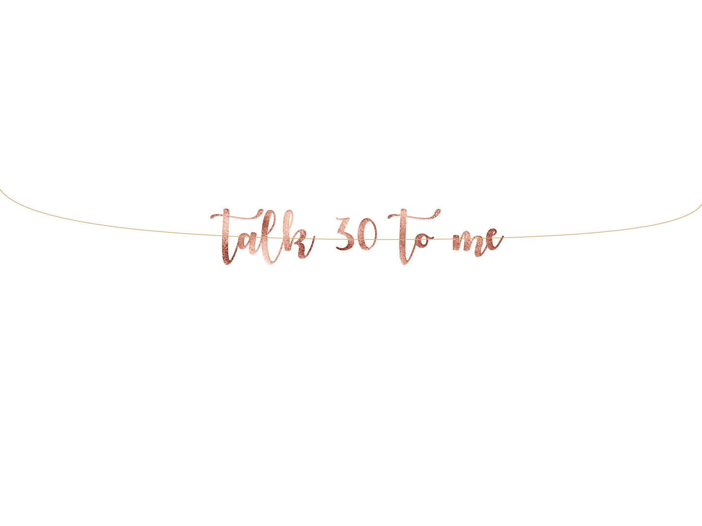 Talk 30 To Me 30th Birthday Banner